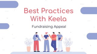 Best Practices
With Keela
Fundraising Appeal
 