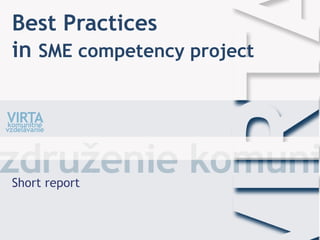 Best Practices
in SME competency project




Short report
 