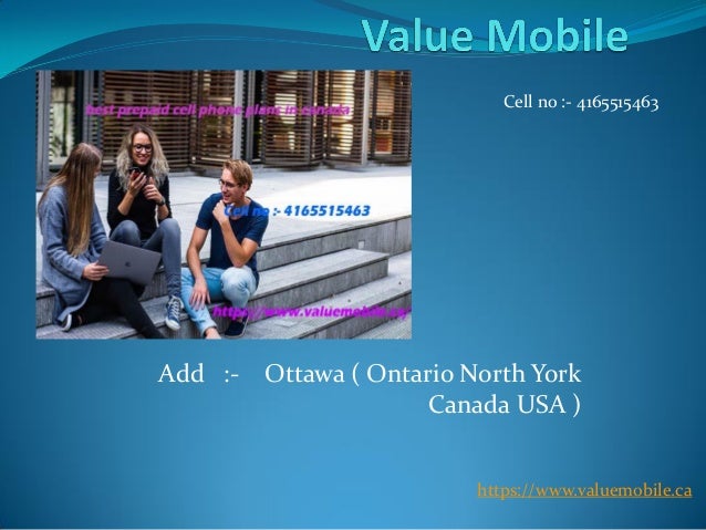 Add :- Ottawa ( Ontario North York
Canada USA )
Cell no :- 4165515463
https://www.valuemobile.ca
 