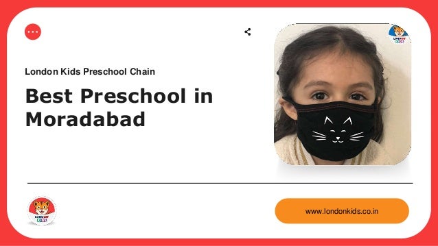 www.londonkids.co.in
Best Preschool in
Moradabad
London Kids Preschool Chain
 