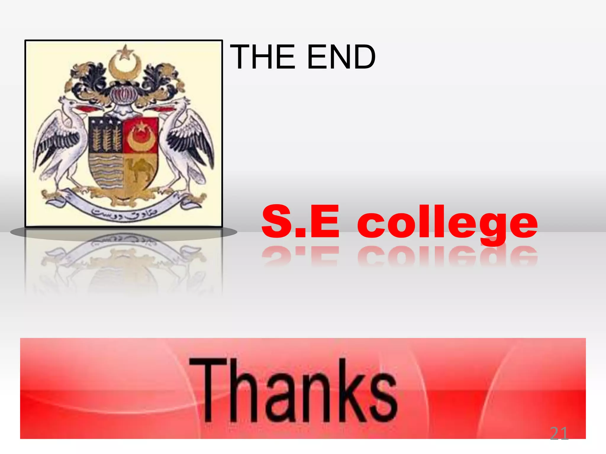 THE END

S.E college

21

 