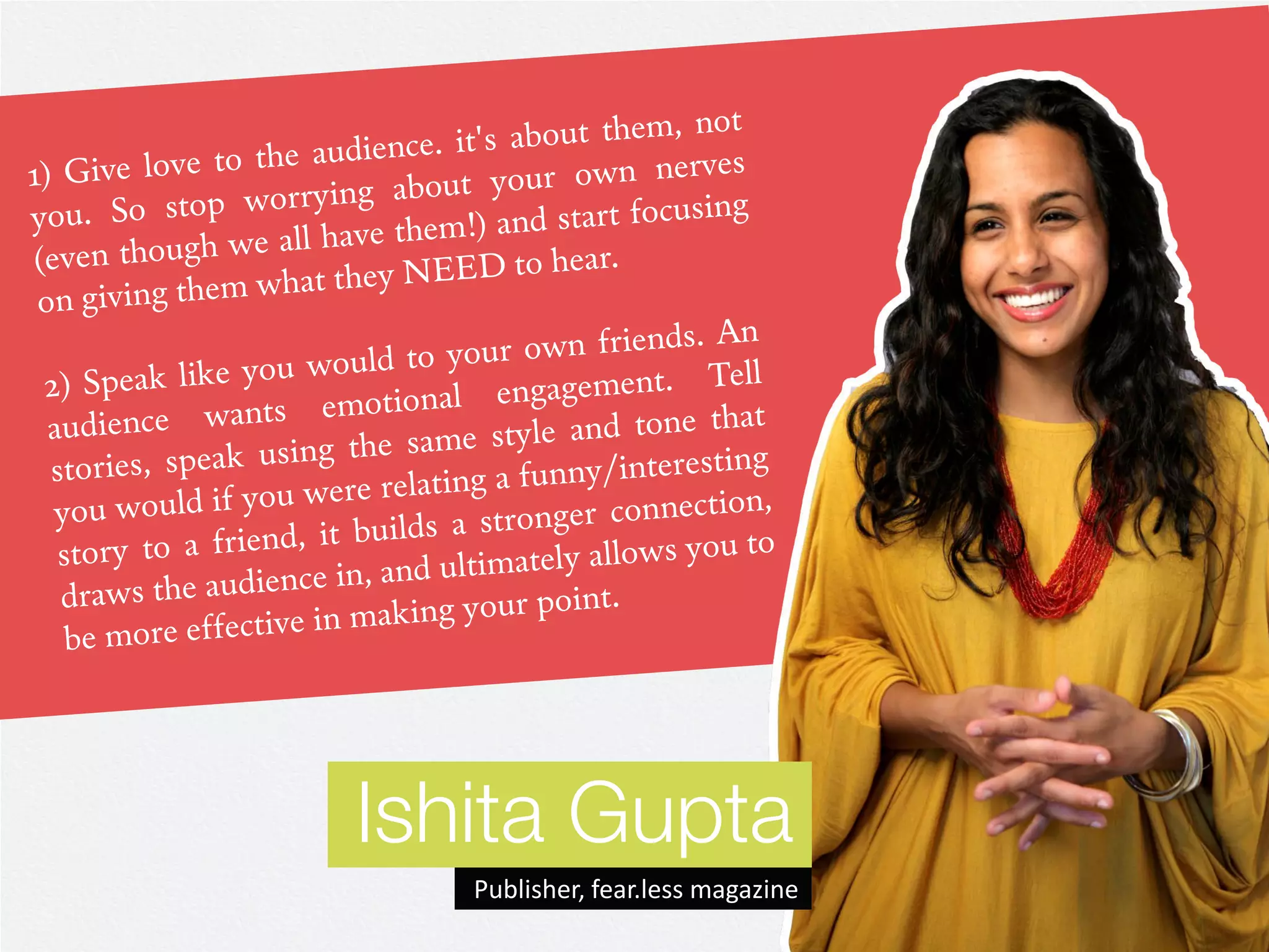 Ishita Gupta
   Publisher, fear.less magazine
 