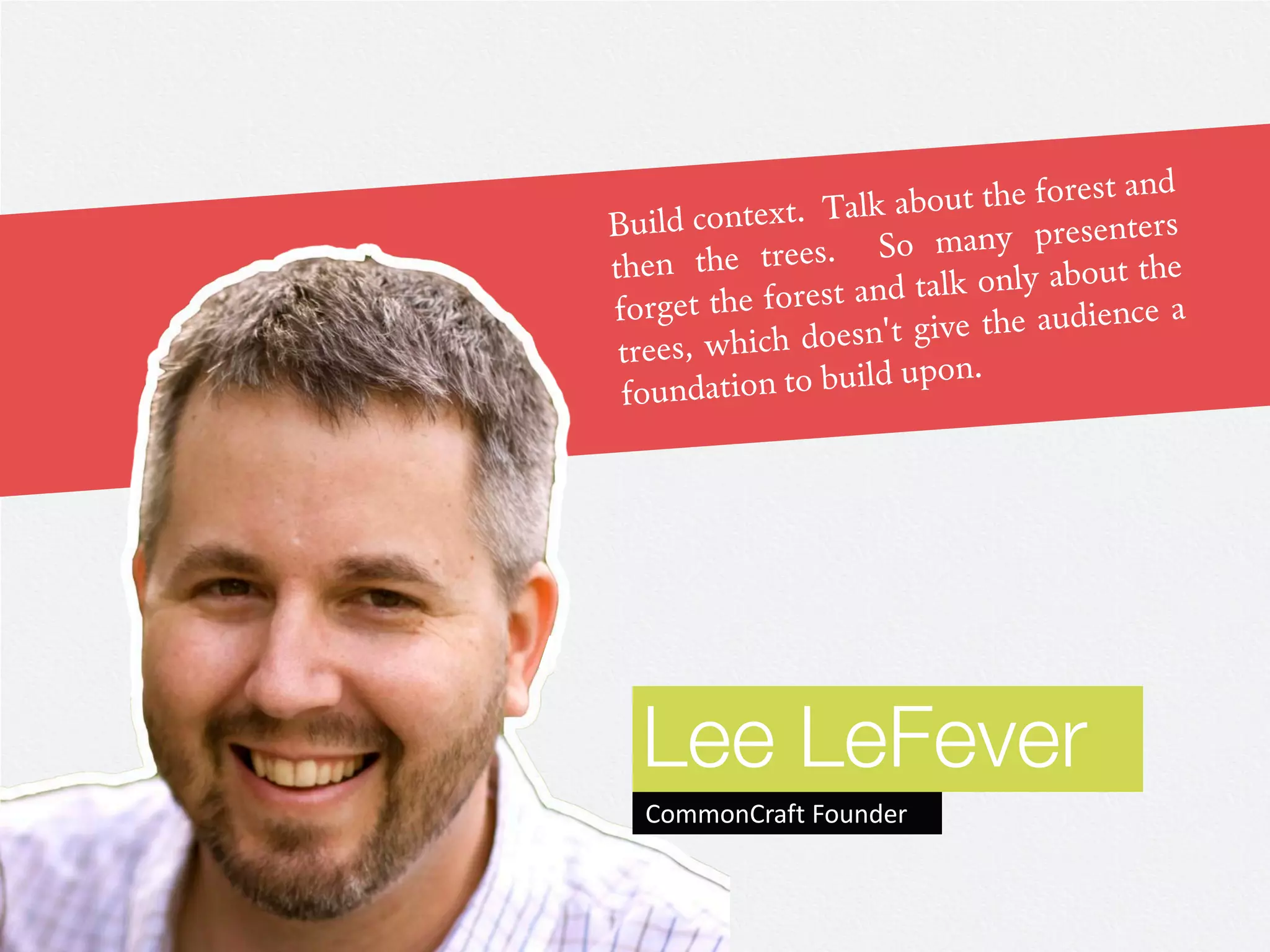 Lee LeFever
CommonCraft Founder
 
