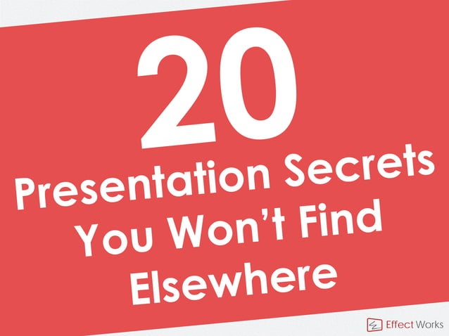 20 Presentation Secrets You Won't Find Elsewhere | PPT