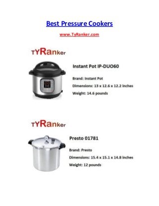 Best Pressure Cookers
www.TyRanker.com
 