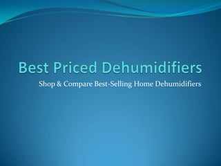 Best Priced Dehumidifiers Shop & Compare Best-Selling Home Dehumidifiers 