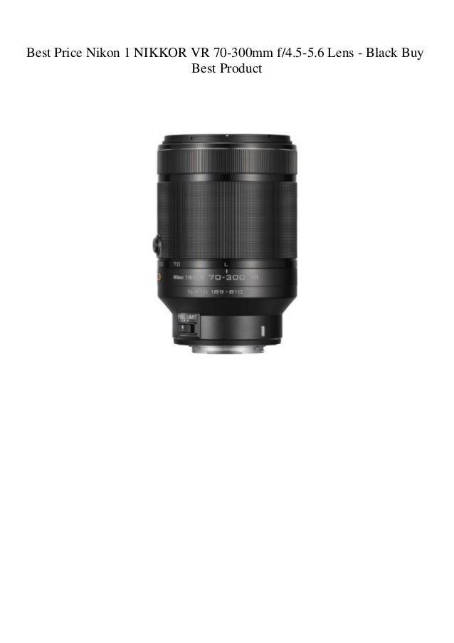 Best Price Nikon 1 Nikkor Vr 70 300mm F4 5 5 6 Lens Black Buy Best Best Price Nikon 1 Nikkor Vr 70 300mm F4 5 5 6 Lens Black Buy Best