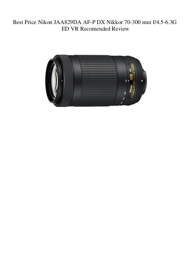 Best Price Nikon Jaa9da Af P Dx Nikkor 70 300 Mm F4 5 6 3g Ed Vr Re