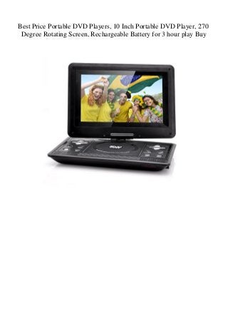 Best Price Portable DVD Players, 10 Inch Portable DVD Player, 270
Degree Rotating Screen, Rechargeable Battery for 3 hour play Buy
 
