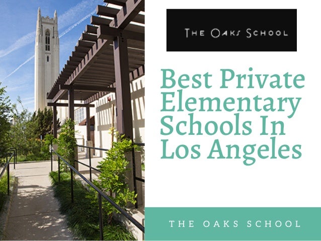 Best Private Schools Near Los Angeles Ca - The Oaks School Best Private Schools Near Los Angeles Ca - The Oaks School
