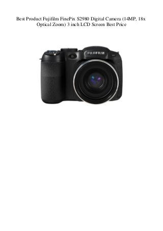 Best Product Fujifilm FinePix S2980 Digital Camera (14MP, 18x
Optical Zoom) 3 inch LCD Screen Best Price
 
