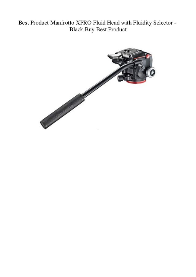 manfrotto xpro fluid head manfrotto xpro fluid head