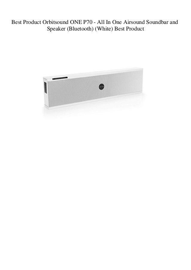 Bluetooth White All In One Airsound Soundbar and Speaker Orbitsound ONE P70