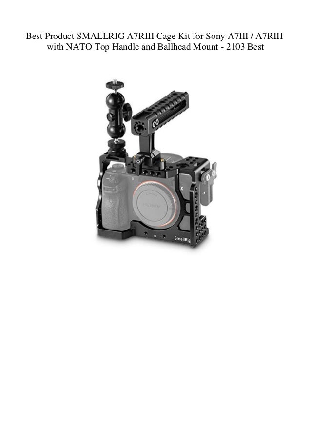 Best Product Smallrig A7riii Cage Kit For Sony A7iii A7riii With Nat