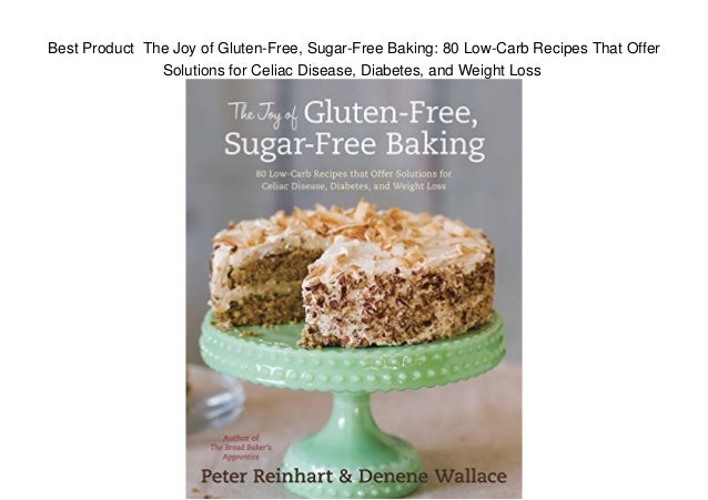 Best Product The Joy Of Gluten Free Sugar Free Baking 80 Low Carb