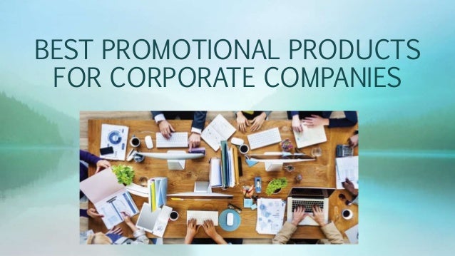 Best Promotional Products For Corporate Companies