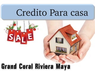 Credito Para casa

Grand Coral Riviera Maya

 