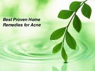 Best Proven Home
Remedies for Acne
 