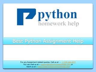 For any Assignment related queries, Call us at : - +1 678 648 4277
You can mail us at :- support@pythonhomeworkhelp.com or
reach us at :- https://www.pythonhomeworkhelp.com/
 