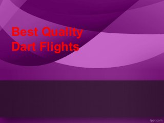 Best Quality
Dart Flights
 