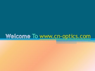 To www.cn-optics.com
 