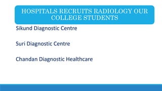 Best Radiology college in dehradun PPT