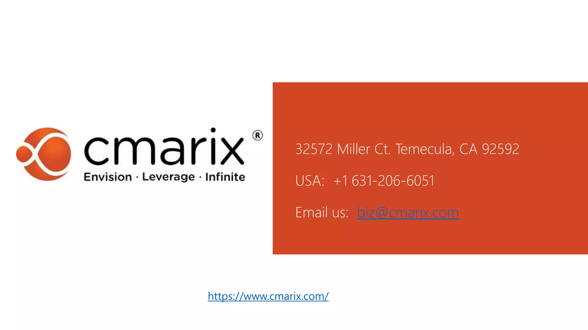 32572 Miller Ct. Temecula, CA 92592
USA: +1 631-206-6051
Email us: biz@cmarix.com
https://www.cmarix.com/
 