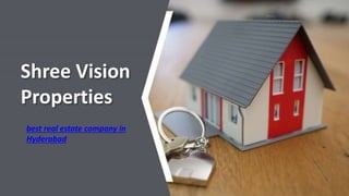 Shree Vision
Properties
best real estate company in
Hyderabad
 
