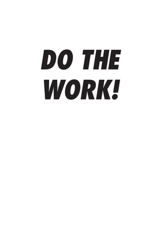 DO THE
WORK!
 