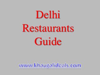 Delhi
Restaurants
Guide
 
