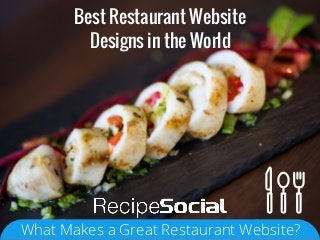 Best Restaurant Website
Designs in the World
What Makes a Great Restaurant Website?
 