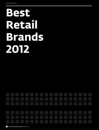 BEST RETAIL BRANDS




Best
Retail
Brands
2012




14 BEST RETAIL BRANDS 2012 by Interbrand
 