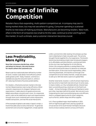 BEST RETAIL BRANDS




The Era of Infinite
Competition
Retailers face a fast-expanding, multi-pattern competitive set. A company may see it’s
losing market share, but may not see where it’s going. Consumer spending is scattered
thanks to new ways of making purchases. Manufacturers are becoming retailers. New rivals,
often in the form of companies too small to hit the radar, continue to enter and fragment
the market. In such a climate, every customer interaction becomes crucial.




                                                            a 2011 summertime roller-skating rink and pop-up shop

Less Predictability,                                        next to Manhattan’s High Line public park. The activity
                                                            brought friends together for a fun experience. The brand’s
More Agility                                                distinctive illuminating Uniqlo Cube introduced shoppers
                                                            to its affordable cashmere fashions, and directed them
Now that consumers decide how, when                         to the city’s two new flagships for its full offering.
and where to interact, the only location                    Online, the company publishes a catalog filled to the
for retail is where the customers are.                      brim with brand stories about its devotion to materials
                                                            and fabrication. It discusses social responsibility, offers
Retail scale has traditionally been defined by number       charming downloads, and reaches out through a full
of stores. Greater scale allows more efficiency which       complement of social media channels. Uniqlo also plans
yields greater profit. Today, however, commerce is          to add up to 300 new stores a year to its global fleet.
available any way the consumer wants it, online or
off, reducing the levels of business predictability.        Another retail tenet, location, is still of utmost importance,
                                                            but has come to mean both real and virtual. In some cases,
For retailers, a fluid and uncertain market is the new      it means mobile, as in four-wheeled vehicles. Brands have
normal. Responsiveness now trumps efficiency. When          been successfully putting a retail spin on the food truck
a brand is responsive to its shoppers’ behaviors and        model — Armani Exchange, JCPenney and Topshop to name
expectations, it adds value to its goods and services.      just a few, have been behind the wheel. Not only are trucks
Added value allows a brand to earn more. In a responsive    invigorating the retail scene while being very cost efficient,
world, scale can be redefined as reach and responsiveness   there is untapped opportunity for other categories,
through store count combined with online impressions,       such as florists, barber shops and office supplies.
mobile transactions, and real-life social interactions.
                                                            U.K.’s Tesco grabbed major retail headlines in 2011
A fine example of global scale today is Japan’s Uniqlo, a   with an ingeniously agile move: placing a graphical
brand that adds value to every interaction. To generate     virtual version of its South Korean Homeplus discount
excitement and consumer engagement, Uniqlo opened           stores at Seoul subway stations so busy commuters




4   BEST RETAIL BRANDS 2012 by Interbrand
 