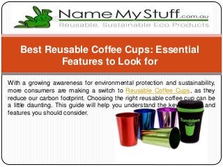 Best Reusable Coffee Cups: Essential
Features to Look for
With a growing awareness for environmental protection and sustainability,
more consumers are making a switch to Reusable Coffee Cups, as they
reduce our carbon footprint. Choosing the right reusable coffee cup can be
a little daunting. This guide will help you understand the key benefits and
features you should consider.
 