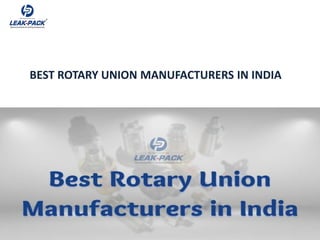 BEST ROTARY UNION MANUFACTURERS IN INDIA
 