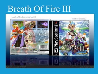 Breath Of Fire III
 