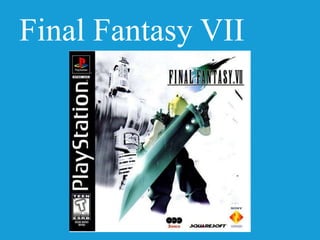 Final Fantasy VII
 