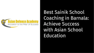 Best Sainik School
Coaching in Barnala:
Achieve Success
with Asian School
Education
Best Sainik School
Coaching in Barnala:
Achieve Success
with Asian School
Education
 