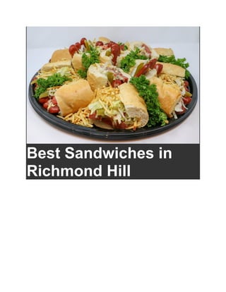 Best Sandwiches in
Richmond Hill
 