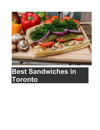 Best Sandwiches in
Toronto
 