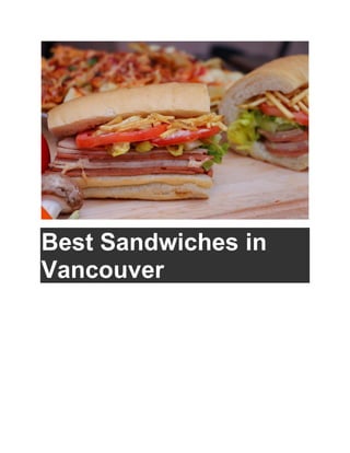 Best Sandwiches in
Vancouver
 