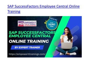 SAP SuccessFactors Employee Central Online
Training
 