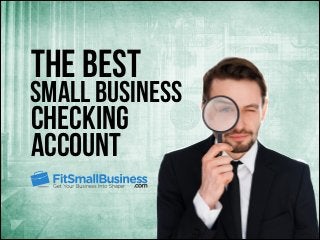 The Best

Small Business

Checking
Account

 