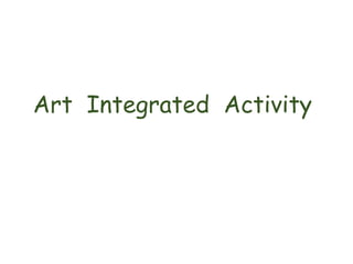 Art Integrated Activity
 