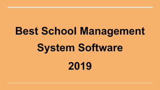 Best School Management
System Software
2019
 