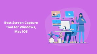 Best Screen Capture
Tool for Windows,
Mac iOS
 