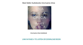 Best Seller Audiobooks Una buena chica
Una buena chica Audiobook
LINK IN PAGE 4 TO LISTEN OR DOWNLOAD BOOK
 