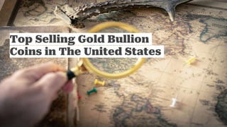 Top Selling Gold Bullion
Coins in The United States
 