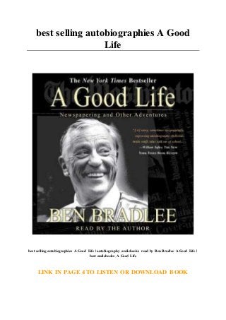 best selling autobiographies A Good
Life
best selling autobiographies A Good Life | autobiography audiobooks read by Ben Bradlee A Good Life |
best audiobooks A Good Life
LINK IN PAGE 4 TO LISTEN OR DOWNLOAD BOOK
 