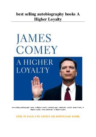 best selling autobiography books A
Higher Loyalty
best selling autobiography books A Higher Loyalty | autobiography audiobooks read by James Comey A
Higher Loyalty | best audiobooks A Higher Loyalty
LINK IN PAGE 4 TO LISTEN OR DOWNLOAD BOOK
 